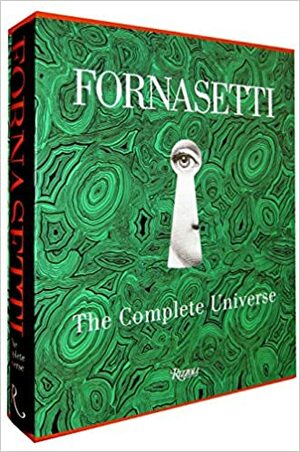 Fornasetti: The Complete Universe by Mariuccia Casadio, Barnaba Fornasetti