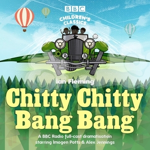 Chitty Chitty Bang Bang by Ian Fleming