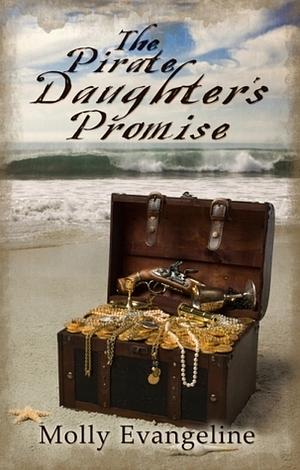 The Pirate Daughter's Promise by Molly Evangeline