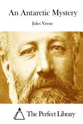 An Antarctic Mystery by Jules Verne