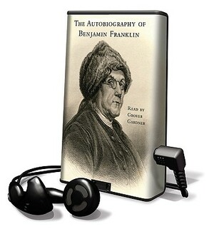 The Autobiography of Benjamin Franklin by Benjamin Franklin