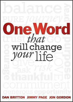 One Word that will Change Your Life by Jon Gordon, Jimmy Page, Dan Britton, Dan Britton