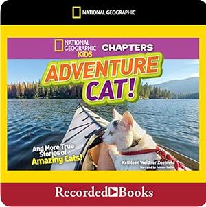 Adventure Cat!: And More True Stories of Mazing Cats! by Kathleen Weidner Zoehfeld