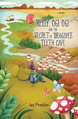 Relly, Ogi Ogi and the Secret of Dragon's Teeth Cave by Ian Preston