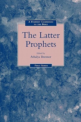 A Feminist Companion to the Latter Prophets by 
