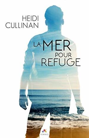 La mer pour refuge by Heidi Cullinan
