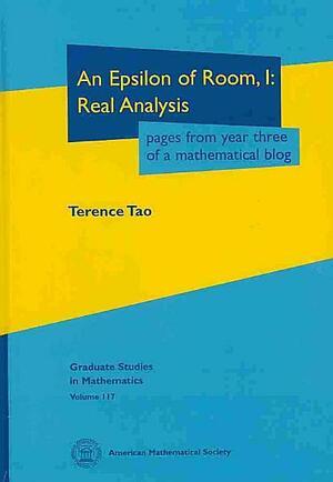 An Epsilon of Room, I: Pages from Year Three of a Mathematical Blog: A Textbook on Real Analysis by Terence Tao