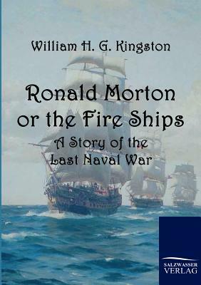 Ronald Morton or the Fire Ships by William H. G. Kingston