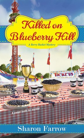 Killed on Blueberry Hill by Sharon Farrow
