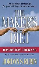 Day by Day Journal for Makers Diet: The Essential Companion for Your 40 Days to Total Wellness by Jordan Rubin