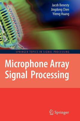 Microphone Array Signal Processing by Jingdong Chen, Jacob Benesty, Yiteng Huang