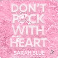 Don't Puck With My Heart by Sarah Blue