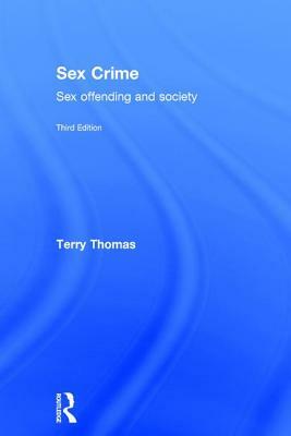 Sex Crime: Sex offending and society by Terry Thomas