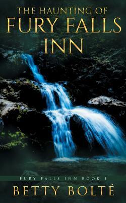 The Haunting of Fury Falls Inn by Betty Bolte