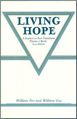 Living Hope by William Orr, William Guy