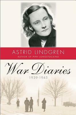 War Diaries, 1939–1945 by Sarah Death, Astrid Lindgren