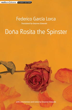 Dona Rosita the Spinster by Gwynne Edwards, M. Foreman, Federico García Lorca