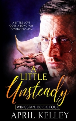 A Little Unsteady by April Kelley