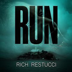 Run: A Post Apocalyptic Thriller by Rich Restucci