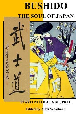 Bushido The Soul Of Japan: The Soul Of Japan by Inazō Nitobe