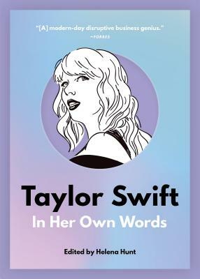 Taylor Swift: In Her Own Words by Helena Hunt