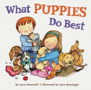 What Puppies Do Best by Laura Joffe Numeroff, Lynn Munsinger