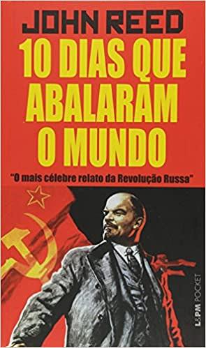 10 dias que abalaram o mundo by John Reed