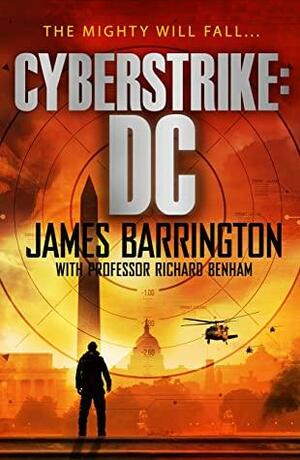 Cyberstrike: DC by James Barrington, Richard Benham