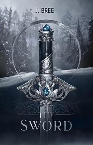 The Sword (The Mortal Fates #0.2)  by J. Bree