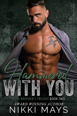 Hammered with You by Nikki Mays