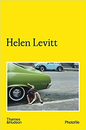 Helen Levitt by Jean-François Chevrier, Helen Levitt