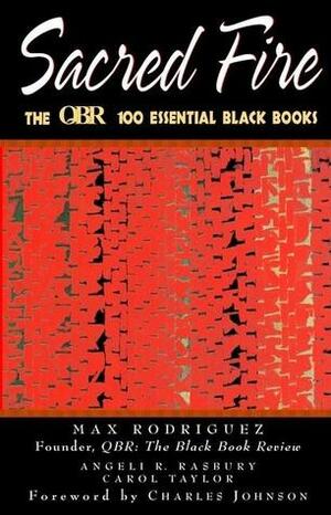 Sacred Fire: The Qbr 100 Essential Black Books by Charles R. Johnson, Qbr The Black Review