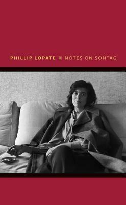 Notes on Sontag by Phillip Lopate
