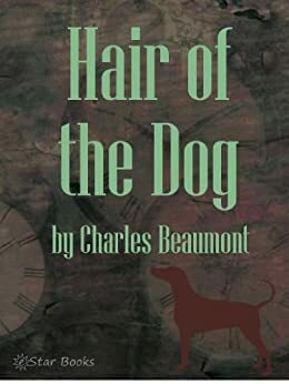 Hair of the Dog by Charles Beaumont