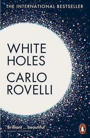 White Holes by Carlo Rovelli