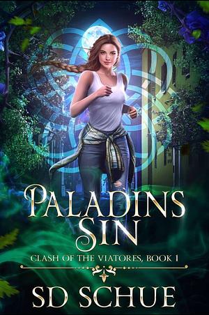 Paladins Sin: Clash of the Viatores Series by S. D. Schue