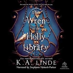 The Wren in the Holly Library by K.A. Linde