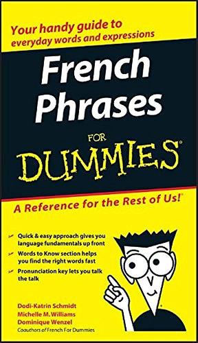 French Phrases For Dummies by Dodi-Katrin Schmidt, Dominique Wenzel, Michelle M. Williams
