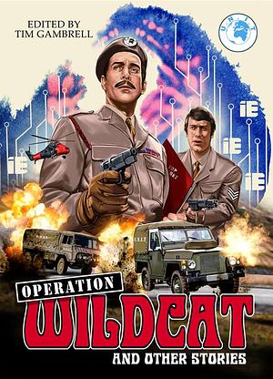 UNIT: Operation Wildcat & Other Stories by Tim Gambrell