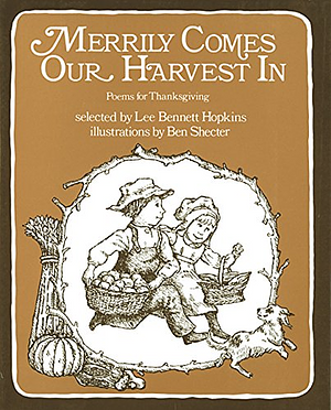 Merrily Comes Our Harvest In: Poems for Thanksgiving by Lee Bennett Hopkins