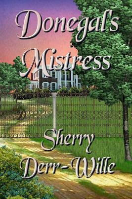 Donegal's Mistress by Sherry Derr-Wille