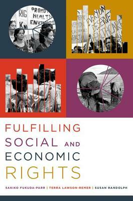 Fulfilling Social and Economic Rights by Terra Lawson-Remer, Susan Randolph, Sakiko Fukuda-Parr