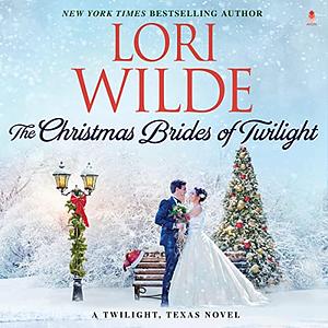 The Christmas Brides of Twilight: A Twilight, Texas Novel by Lori Wilde