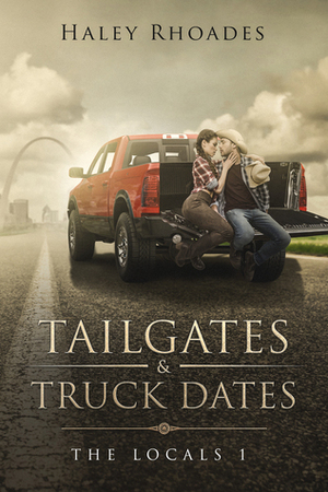 Tailgates & Truck Dates by Haley Rhoades