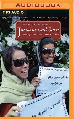 Jasmine and Stars: Reading More Than Lolita in Tehran by Fatemeh Keshavarz