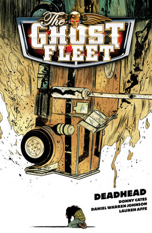 The Ghost Fleet Volume 1: Deadhead by Daniel Warren Johnson, Donny Cates