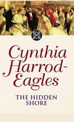 Morland Dynasty 19: The Hidden Shore by Cynthia Harrod-Eagles