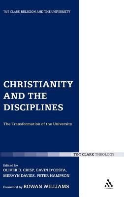 Christianity and the Disciplines: The Transformation of the University by Peter Hampson