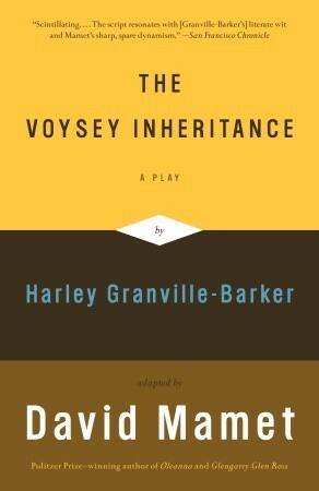 The Voysey Inheritance by David Mamet, Harley Granville-Barker