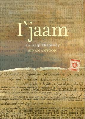 I'jaam: An Iraqi Rhapsody by Sinan Antoon